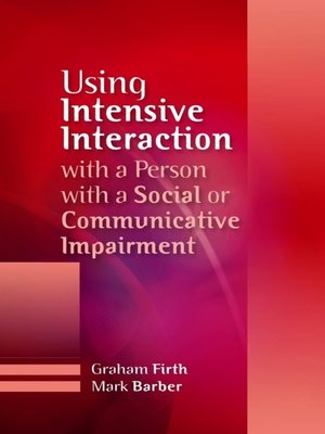 cover image of Using Intensive Interaction with a Person with a Social or Communicative Impairment